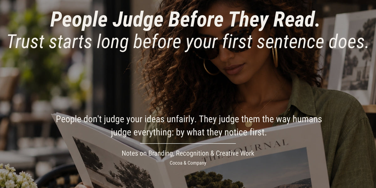People Judge Before They Read. Trust starts long before your first sentence does.
