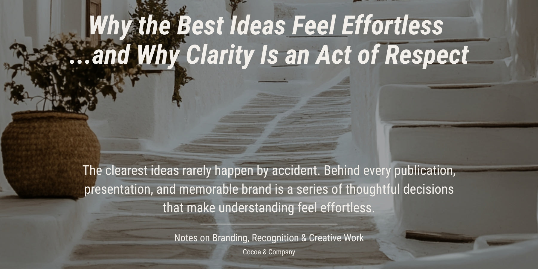 Why the Best Ideas Feel Effortless