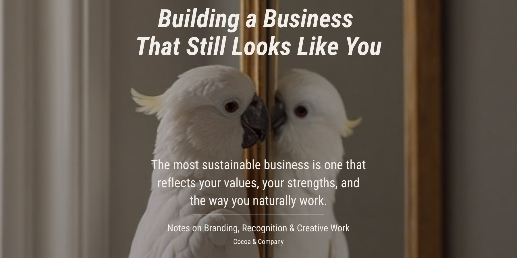 Building a Business That Still Looks Like You