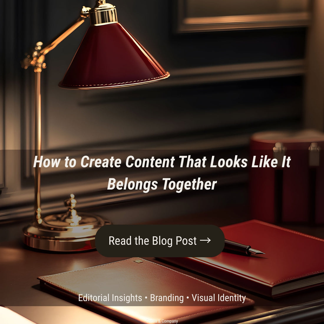 How to Create Content That Looks Like It Belongs Together