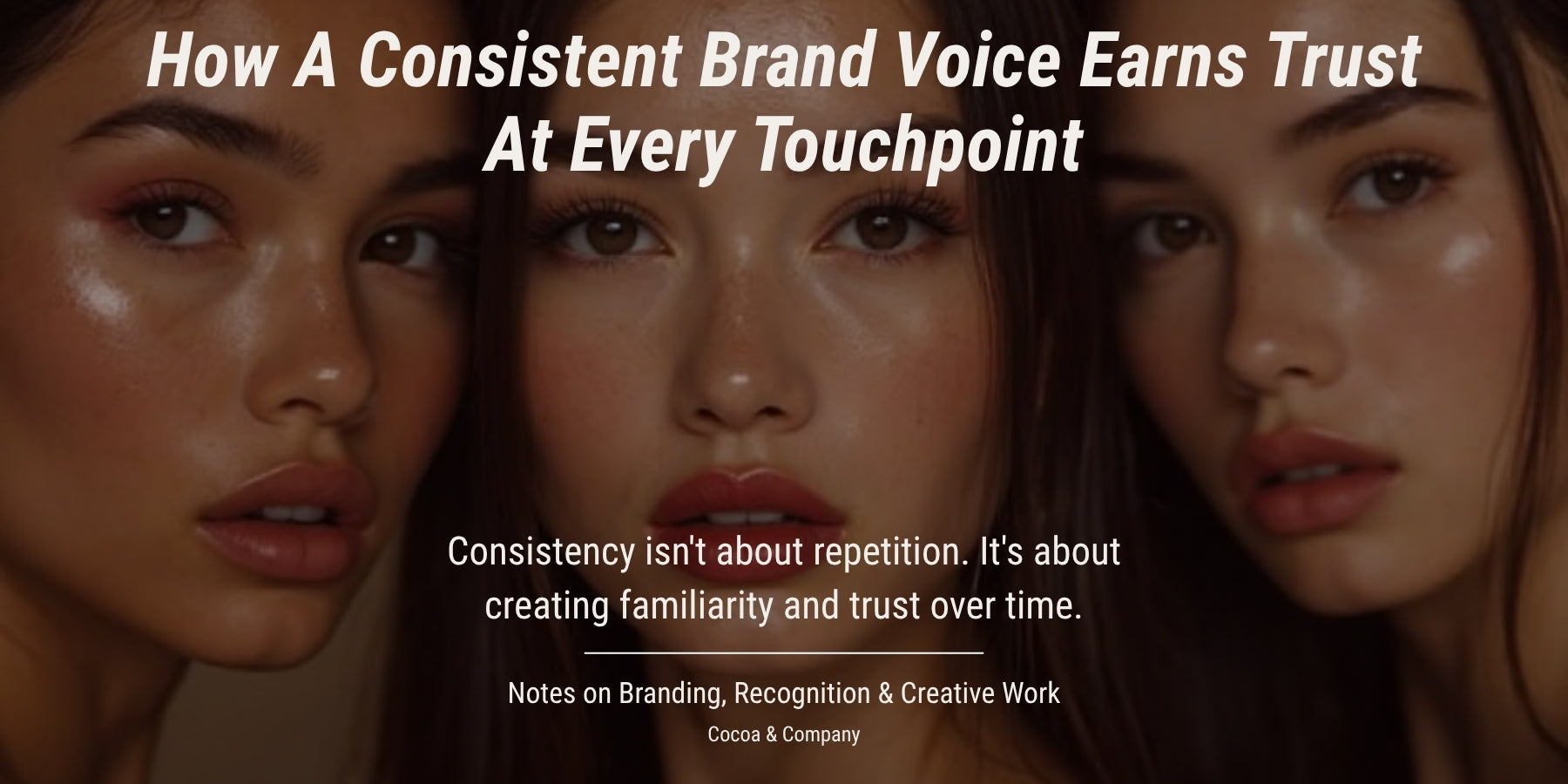 How A Consistent Brand Voice Earns Trust At Every Touchpoint