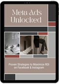 Meta Ads Unlocked - Proven Strategies to Maximize ROI on Facebook & Instagram